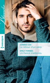Le retour d'un père - Un fiancé inattendu - Connie Cox & Emily Forbes by  Connie Cox & Emily Forbes PDF Download