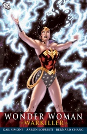 Wonder Woman: Warkiller - Gail Simone, Aaron Lopresti & Bernard Chang by  Gail Simone, Aaron Lopresti & Bernard Chang PDF Download