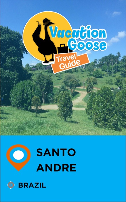 Vacation Goose Travel Guide Santo Andre Brazil