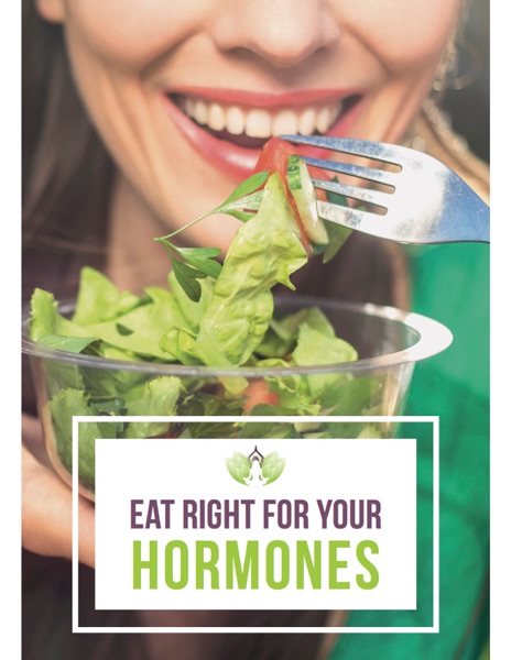 Eat Right For Your Hormones