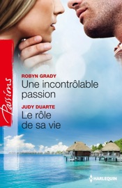 Une incontrôlable passion - Le rôle de sa vie