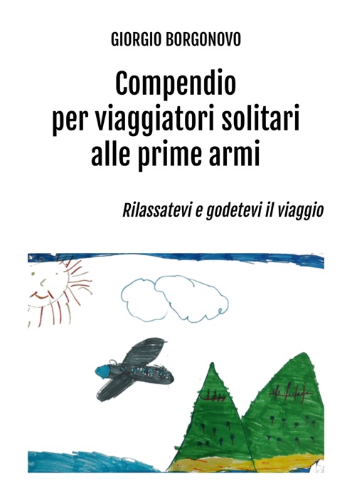 Compendio per viaggiatori solitari alle prime armi