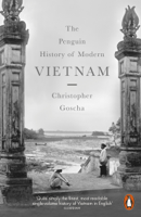 Christopher Goscha - The Penguin History of Modern Vietnam artwork