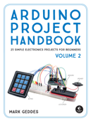 Arduino Project Handbook, Volume 2 - Mark Geddes