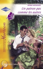 Un patron pas comme les autres (Harlequin Horizon) - Myrna Mackenzie by  Myrna Mackenzie PDF Download