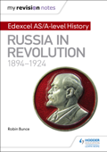 My Revision Notes: Edexcel AS/A-level History: Russia in revolution, 1894-1924 - Robin Bunce