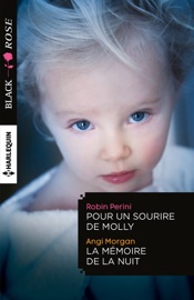 Pour un sourire de Molly - La mémoire de la nuit - Robin Perini & Angi Morgan by  Robin Perini & Angi Morgan PDF Download