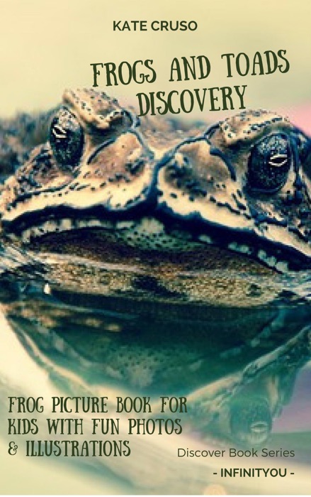 Frogs And Toads Discovery: Frog Picture Book For Kids With Fun Photos & Illustrations