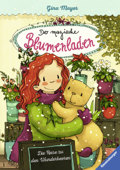 Der magische Blumenladen 4: Die Reise zu den Wunderbeeren - Gina Mayer & Ravensburger Verlag GmbH