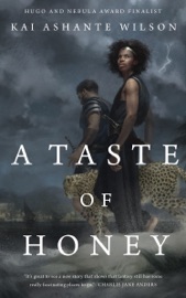 A Taste of Honey - Kai Ashante Wilson by  Kai Ashante Wilson PDF Download