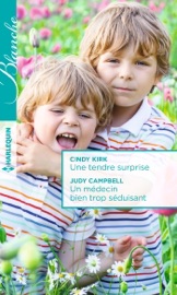 Une tendre surprise - Un médecin bien trop séduisant - Cindy Kirk & Judy Campbell by  Cindy Kirk & Judy Campbell PDF Download