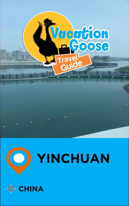 Vacation Goose Travel Guide Yinchuan China