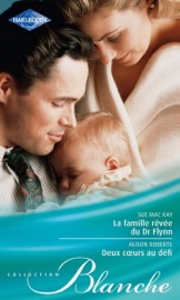 La famille rêvée du Dr Flynn - Deux coeurs au défi