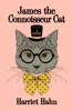 Harriet Hahn - James the Connoisseur Cat artwork