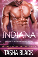 Tasha Black - Indiana: Stargazer Alien Mail Order Brides #6 (Intergalactic Dating Agency) artwork