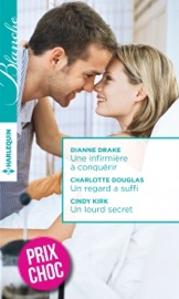Une infirmière à conquérir - Un regard a suffi - Un lourd secret - Dianne Drake, Charlotte Douglas & Cindy Kirk by  Dianne Drake, Charlotte Douglas & Cindy Kirk PDF Download