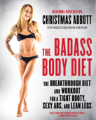 The Badass Body Diet - Christmas Abbott