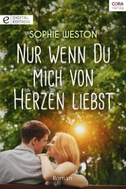 Nur wenn du mich von Herzen liebst - Sophie Weston by  Sophie Weston PDF Download