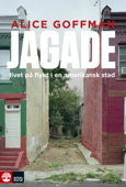 Jagade : livet på flykt i en amerikansk stad - Alice Goffman