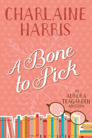A Bone to Pick - Charlaine Harris by  Charlaine Harris PDF Download