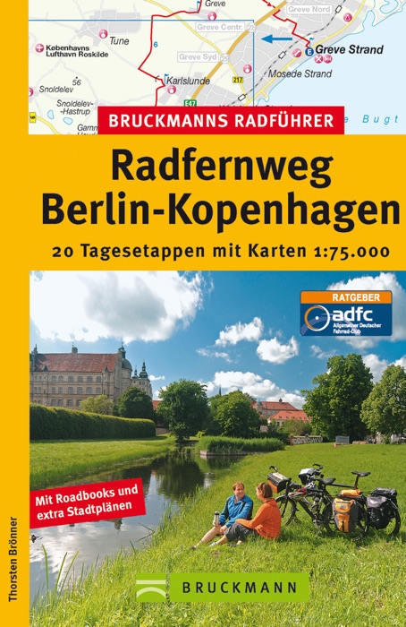 Bruckmanns Radführer Berlin-Kopenhagen: 20 Tagesetappen zwischen zwei pulsierenden Metropolen