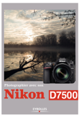 Photographier avec son Nikon D7500 - Vincent Lambert