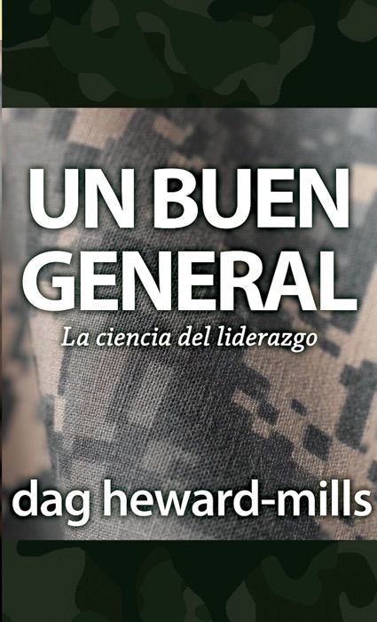 Un buen general: la ciencia del liderazgo