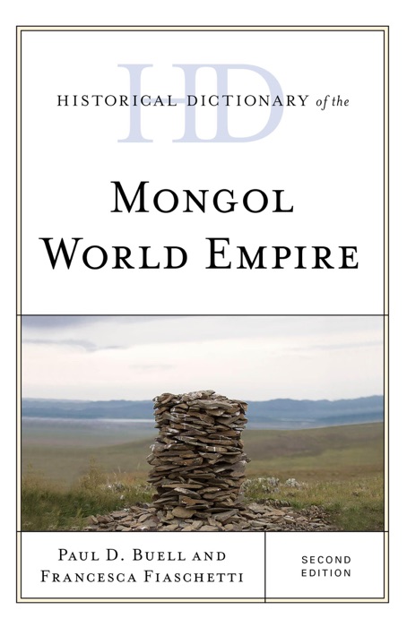 Historical Dictionary of the Mongol World Empire