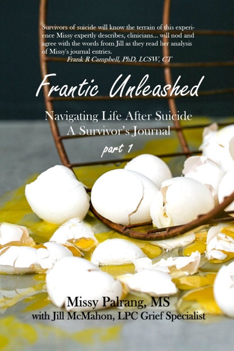 Frantic Unleashed Navigating Life After Suicide A Survivor's Journal part 1