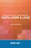 And Now These Three Remain: Faith, Hope And Love