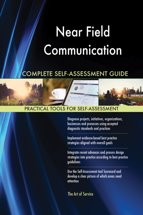 Near Field Communication Complete Self-Assessment Guide