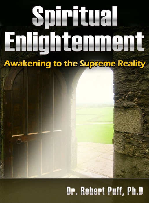 Spiritual Enlightenment: Awakening to the Supreme Reality