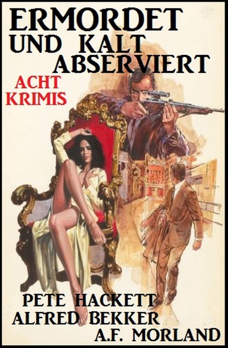 Ermordet und kalt abserviert: Acht Krimis