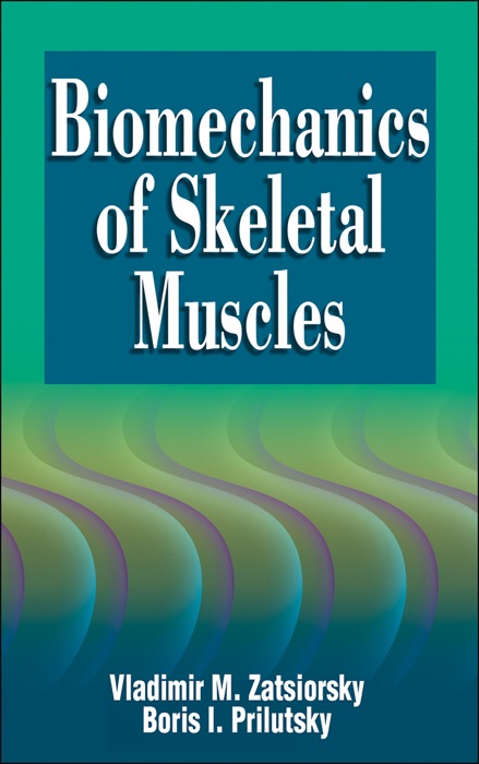 Biomechanics of Skeletal Muscles