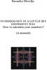 Numerology in a Little Bit Different Way - How to Calculate Your Numbers? (A manual) - Dusanka Mravlja