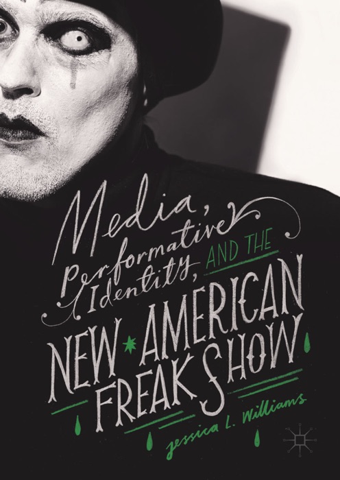 Media, Performative Identity, and the New American Freak Show