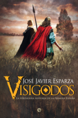 Visigodos - José Javier Esparza