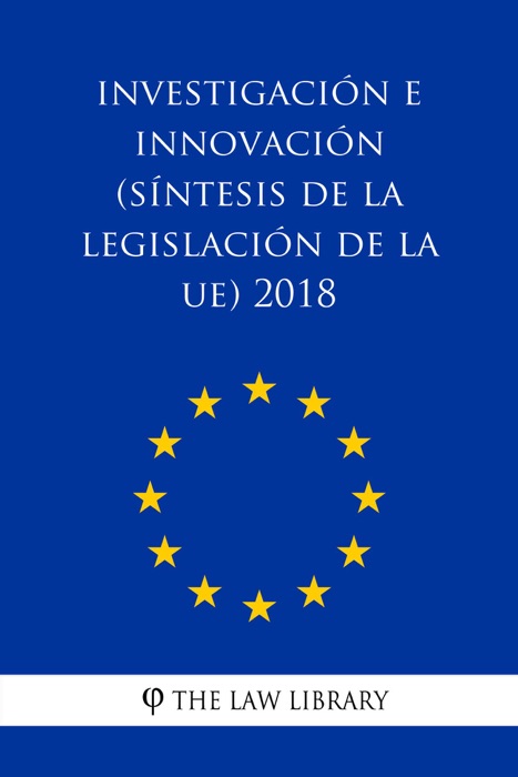 Investigación e innovación (Síntesis de la legislación de la UE) 2018