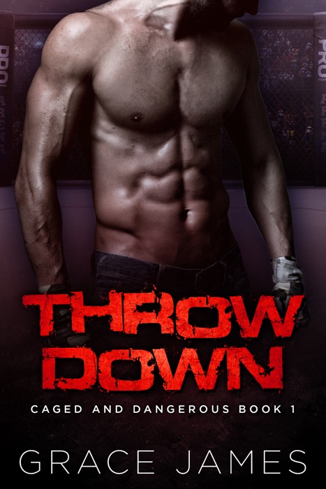 Throw Down: Caged and Dangerous Book 1