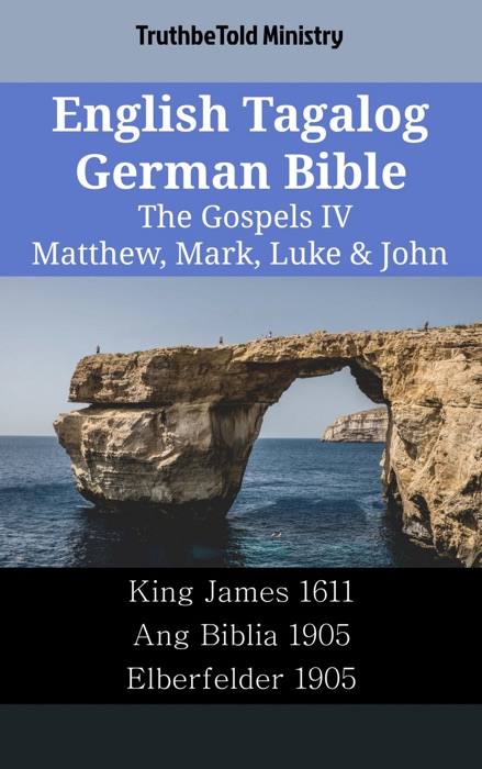 English Tagalog German Bible - The Gospels IV - Matthew, Mark, Luke & John