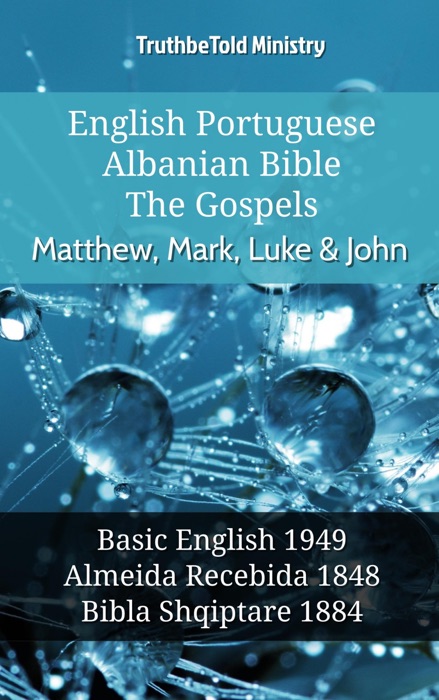 English Portuguese Albanian Bible - The Gospels - Matthew, Mark, Luke & John