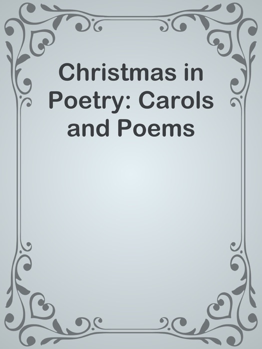 Christmas in Poetry: Carols and Poems