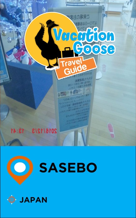 Vacation Goose Travel Guide Sasebo Japan