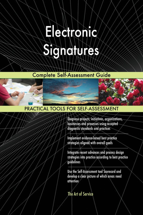 Electronic Signatures Complete Self-Assessment Guide