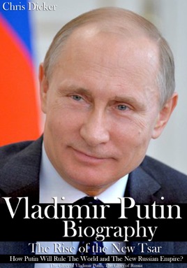 ‎Vladimir Putin Biography: The Rise Of The New Tsar, How Putin Will ...