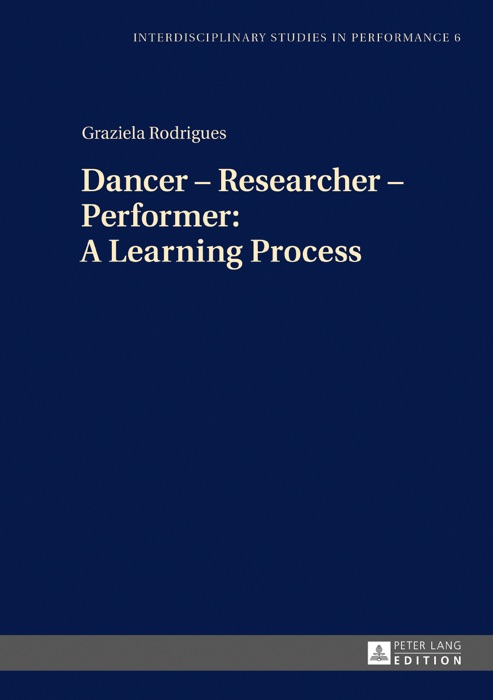 Dancer  Researcher  Performer: A Learning Process