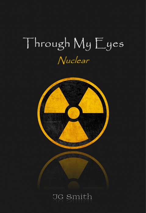 Through My Eyes: Nuclear