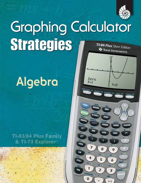 Graphing Calculator Strategies: Algebra