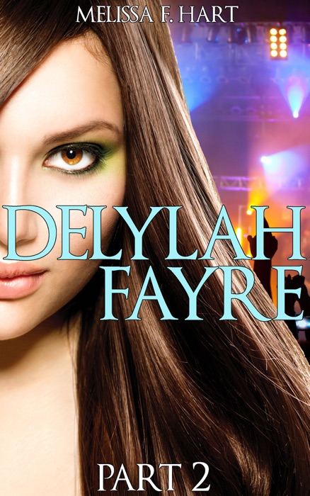 Delylah Fayre - Part 2 (Delylah Fayre, Book 2)