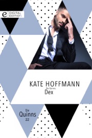 Die Quinns: Dex - Kate Hoffmann by  Kate Hoffmann PDF Download
